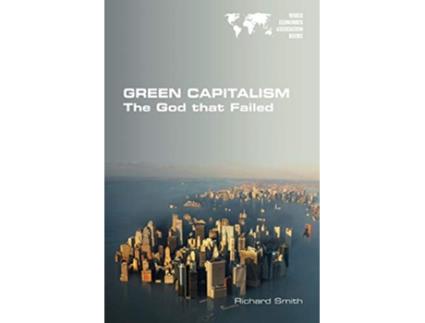 Livro Green Capitalism The God that Failed de Richard Smith (Inglês)