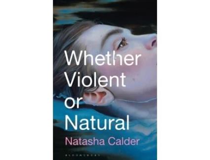 Livro Whether Violent or Natural de Natasha Calder (Inglês)