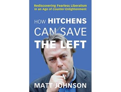 Livro How Hitchens Can Save the Left de Matt Johnson (Inglês)