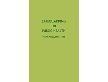 Livro Safeguarding the Public Health Newark 18951918 de Stuart Galishoff (Inglês)