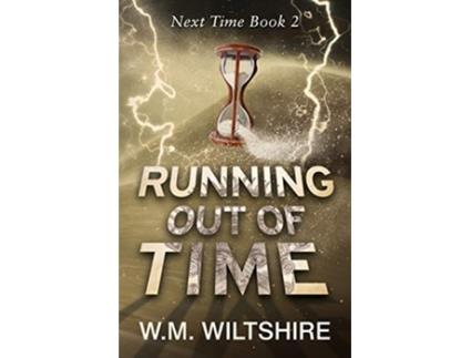 Livro Running Out of Time Next Time de Wm Wiltshire (Inglês)