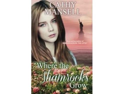 Livro Where The Shamrocks Grow de Cathy Mansell (Inglês)