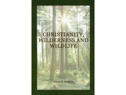 Livro Christianity, Wilderness, and Wildlife de Susan Bratton (Inglês)