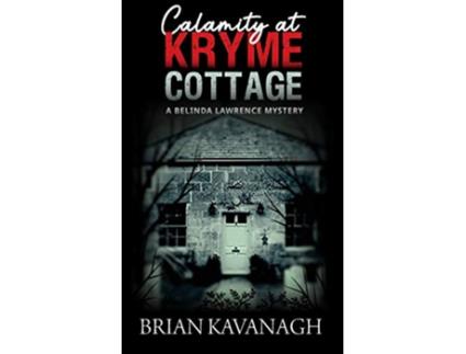Livro Calamity at Kryme Cottage a Belinda Lawrence Mystery de Brian Kavanagh (Inglês)