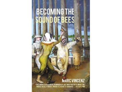 Livro Becoming the Sound of Bees de Marc Vincenz (Inglês)