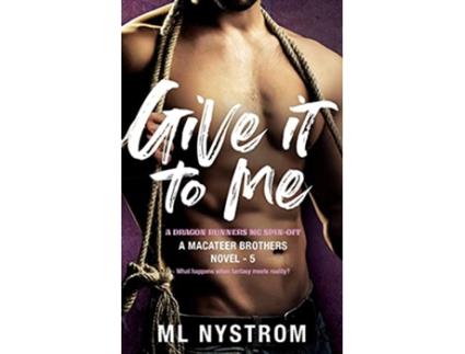 Livro Give it to Me de ML Nystrom (Inglês)