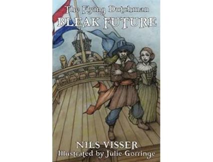 Livro The Flying Dutchman BLEAK FUTURE The Flying Dutchman Trilogy de Nils Visser (Inglês)