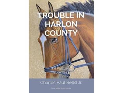 Livro Trouble in Harlon County The Pursusers Book One de Charles Paul Reed (Inglês)