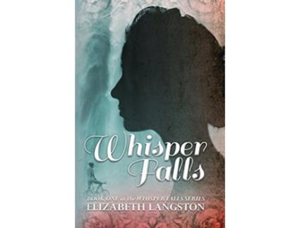 Livro Whisper Falls de Elizabeth Langston (Inglês)