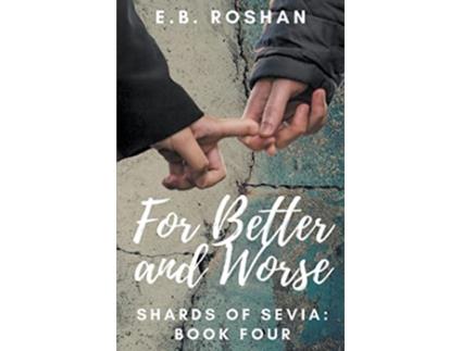 Livro For Better and Worse Shards of Sevia de EB Roshan (Inglês)