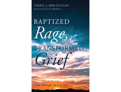 Livro Baptized Rage Transformed Grief de Cheryl A KirkDuggan (Inglês)
