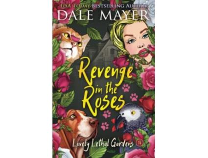 Livro Revenge in the Roses Lovely Lethal Gardens de Dale Mayer (Inglês)