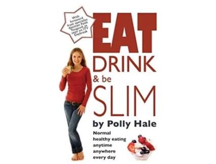 Livro Eat Drink and Be Slim Normal Healthy Eating Anytime Anywhere Every Day de Polly Hale (Inglês)