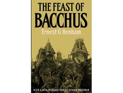 Livro The Feast of Bacchus de Ernest George Henham e John Trevena (Inglês)