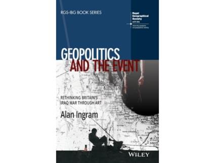 Livro Geopolitics and the Event Rethinking Britains Iraq War Through Art de Alan Ingram (Inglês - Capa Dura)