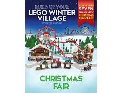 Livro Build Up Your LEGO Winter Village Christmas Fair de David Younger (Inglês)