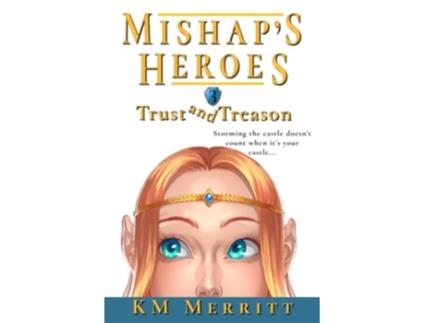 Livro Trust and Treason Mishaps Heroes de Km Merritt (Inglês)
