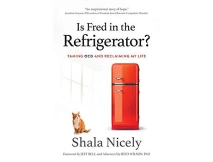 Livro Is Fred in the Refrigerator Taming OCD and Reclaiming My Life de Shala Nicely Reid Wilson (Inglês)