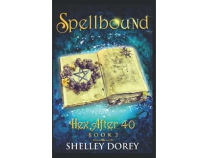Livro Spellbound Women’s Fantasy Fiction Hex After 40 de Shelley Dorey (Inglês)