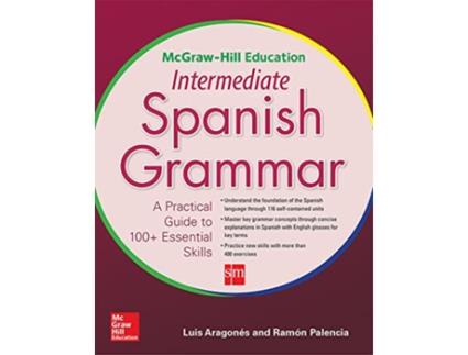 Livro McGrawHill Education Intermediate Spanish Grammar de Luis Aragones e Ramon Palencia (Inglês)