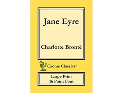 Livro Jane Eyre Cactus Classics Large Print 16 Point Font Large Text Large Type Currer Bell de Charlotte Brontë Marc Cactus (Inglês)