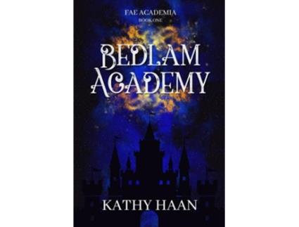 Livro Bedlam Academy A Why Choose Fae Academy Romance de Kathy Haan (Inglês)