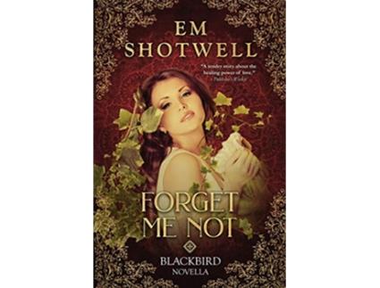 Livro Forget Me Not Blackbird Series de Em Shotwell (Inglês)