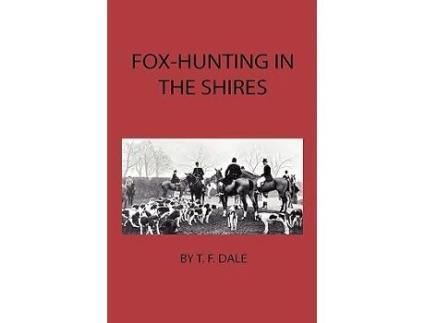 Livro FoxHunting in the Shires de T F Dale (Inglês)