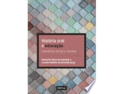 Livro HISTÓRIA ORAL E EDUCAÇÃO de ALMEIDA, JUNIELE RABELO DE | ANDRADE et al. (Português do Brasil)