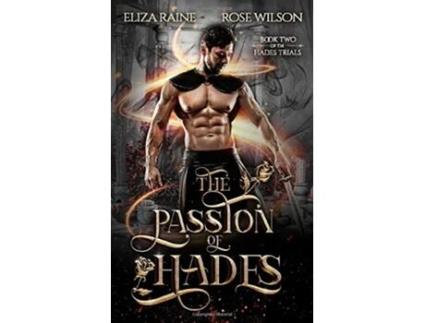 Livro The Passion of Hades A Fated Mates Fantasy Romance Dark Gods of Olympus de Eliza Raine Rose Wilson (Inglês)