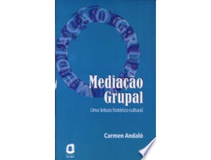 Livro MEDIAÇÃO GRUPAL de ANDALO, CARMEN (Português do Brasil)