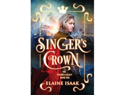 Livro The Singers Crown The Authors Cut de Elaine Isaak (Inglês)