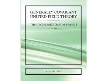 Livro Generally Covariant Unified Field Theory de Myron W Evans (Inglês)