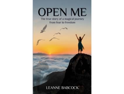 Livro Open Me: The true story of a magical journey from fear to freedom Leanne Babcock (Inglês)