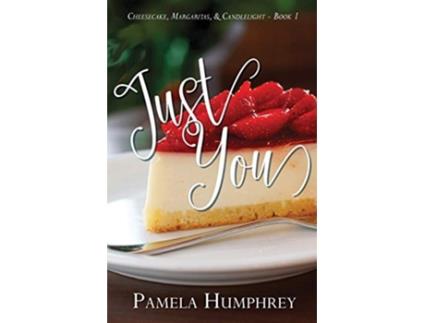 Livro Just You Cheesecake Margaritas Candlelight de Pamela Humphrey (Inglês)