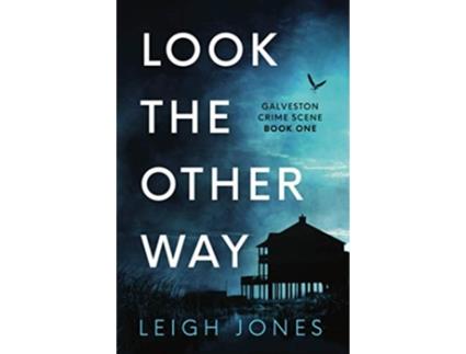 Livro Look The Other Way Galveston Crime Scene Book 1 de Leigh Jones (Inglês)