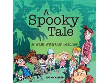 Livro A Spooky Tale A Walk with the Teacher de Sue Wickstead (Inglês)