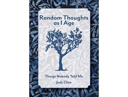 Livro Random Thoughts as I Age Things Nobody Told Me de Judy Cline (Inglês)