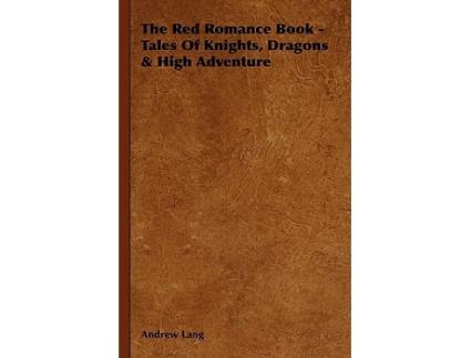 Livro The Red Romance Book Tales Of Knights Dragons High Adventure de Andrew Lang (Inglês)