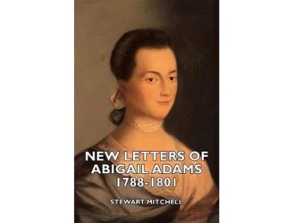 Livro New Letters of Abigail Adams 17881801 de Stewart Mitchell (Inglês)