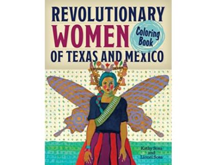 Livro Revolutionary Women of Texas and Mexico Coloring Book de Kathy Sosa e Lionel Sosa (Inglês)