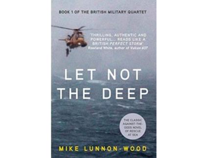 Livro Let Not The Deep The British Military Quartet de Mike LunnonWood (Inglês)