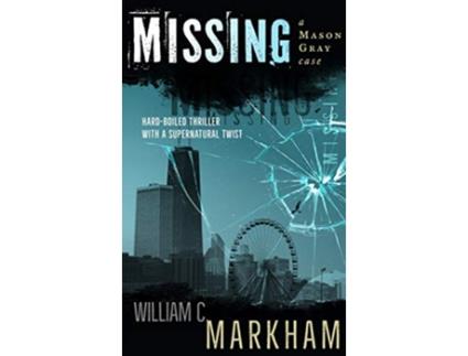 Livro Missing A Mason Gray Case de William C Markham (Inglês)