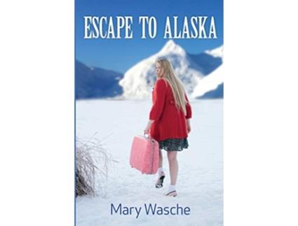 Livro Escape to Alaska de Mary Wasche (Inglês)