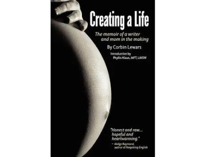 Livro Creating a Life The Memoir of a Writer and Mom in the Making de Corbin Lewars (Inglês)