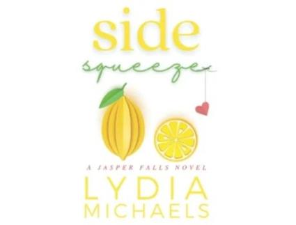 Livro Side Squeeze Small Town Romance Jasper Falls de Lydia Michaels (Inglês)