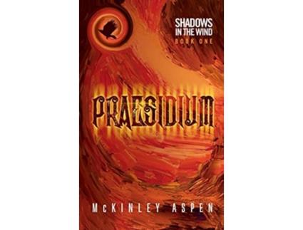 Livro Praesidium Shadows in the Wind de Mckinley Aspen (Inglês - Capa Dura)
