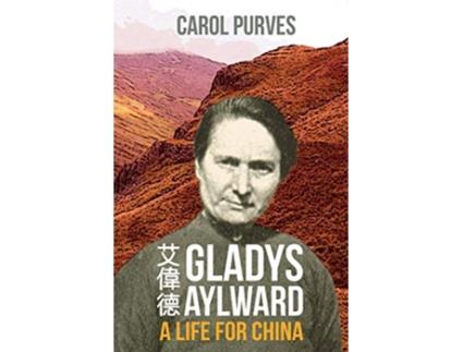 Livro Gladys Aylward A Life for China de Carol Purves (Inglês)