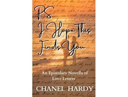Livro PS I Hope This Finds You An Epistolary Novella of Love Letters de Chanel Hardy (Inglês)