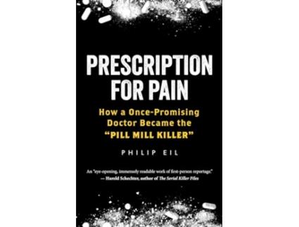 Livro Prescription For Pain de Philip Eil (Inglês - Capa Dura)